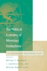 Image for The political economy of monetary institutions