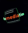 Image for Remediation: Understanding New Media