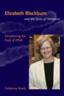 Image for Elizabeth Blackburn and the story of telomeres: deciphering the ends of DNA