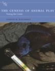 Image for The genesis of animal play: testing the limits