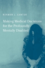 Image for Making medical decisions for the profoundly mentally disabled