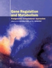 Image for Gene regulation and metabolism: postgenomic computational approaches