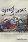 Image for Street science: community knowledge and environmental health justice