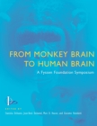 Image for From monkey brain to human brain: a Fyssen Foundation symposium