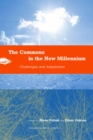 Image for The commons in the new millennium: challenges and adaptation