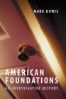 Image for American foundations: an investigative history