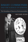 Image for Barry Commoner and the science of survival: the remaking of American environmentalism