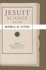 Image for Jesuit science and the republic of letters