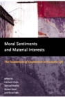 Image for Moral sentiments and material interests: the foundations of cooperation in economic life