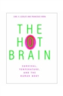 Image for The Hot Brain: Survival, Temperature, and the Human Body