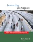 Image for Reinventing Los Angeles: nature and community in the global city