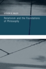 Image for Relativism and the foundations of philosophy
