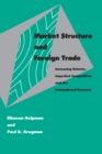 Image for Market Structure and Foreign Trade: Increasing Returns, Imperfect Competition, and the International Economy