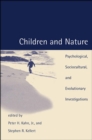 Image for Children and nature: psychological, sociocultural, and evolutionary investigations