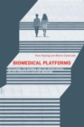 Image for Biomedical Platforms: Realigning the Normal and the Pathological in Late-Twentieth-Century Medicine