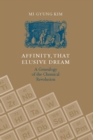 Image for Affinity, That Elusive Dream: A Genealogy of the Chemical Revolution