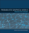 Image for Probabilistic graphical models: principles and techniques