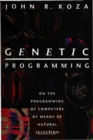 Image for Genetic programming: on the programming of computers by means of natural selection