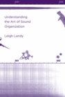 Image for Understanding the art of sound organization