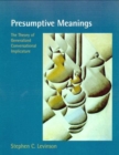 Image for Presumptive meanings: the theory of generalized conversational implicature