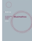 Image for Musimathics: the mathematical foundations of music.