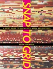 Image for Snap to grid: a user&#39;s guide to digital arts, media, and cultures