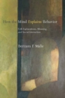 Image for How the mind explains behavior: folk explanations, meaning, and social interaction