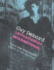 Image for Guy Debord and the situationist international: texts and documents