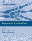 Image for Origination of organismal form: beyond the gene in developmental and evolutionary biology