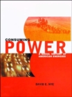 Image for Consuming power: a social history of American energies