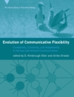 Image for Evolution of communicative flexibility: complexity, creativity, and adaptability in human and animal communication