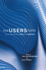 Image for How Users Matter: The Co-Construction of Users and Technology