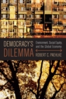 Image for Democracy&#39;s dilemma: environment, social equity, and the global economy