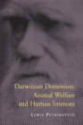 Image for Darwinian dominion: animal welfare and human interests
