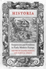 Image for Historia: empiricism and erudition in early modern Europe