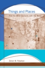Image for Things and places: how the mind connects with the world