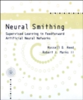 Image for Neural smithing: supervised learning in feedforward artificial neural networks