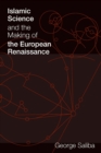 Image for Islamic science and the making of the European Renaissance