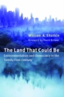 Image for The land that could be: environmentalism and democracy in the twenty-first century