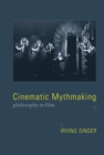 Image for Cinematic mythmaking: philosophy in film