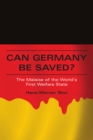 Image for Can Germany be saved?: the malaise of the world&#39;s first welfare state