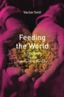 Image for Feeding the World: A Challenge for the Twenty-First Century