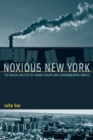 Image for Noxious New York: the racial politics of urban health and environmental justice