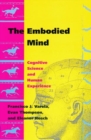 Image for The embodied mind: cognitive science and human experience