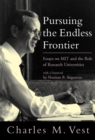 Image for Pursuing the endless frontier: essays on MIT and the role of research universities