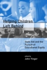 Image for Helping children left behind: state aid and the pursuit of educational equity
