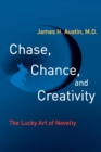 Image for Chase, chance, and creativity: the lucky art of novelty
