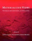 Image for Materialized Views - Techniques, Implementations, and Applications