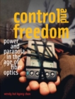 Image for Control and freedom: power and paranoia in the age of fiber optics
