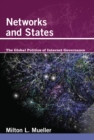 Image for Networks and states: the global politics of Internet governance